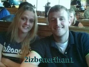 2izbetterthan1