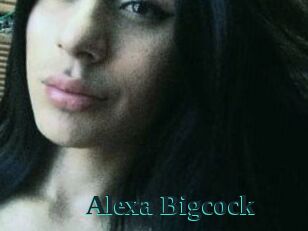 Alexa_Bigcock