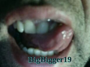 BigBigger19