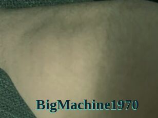 BigMachine1970