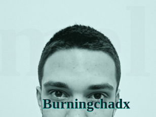 Burningchadx