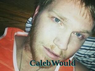 CalebWould
