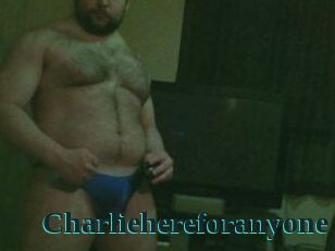 Charliehereforanyone