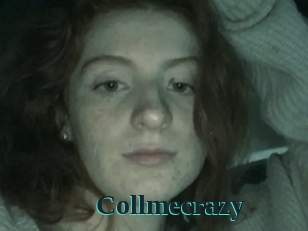 Collmecrazy