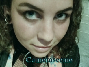 Cometoseeme