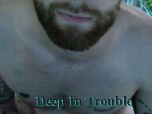 Deep_In_Trouble