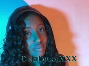 DejaLoucoXXX