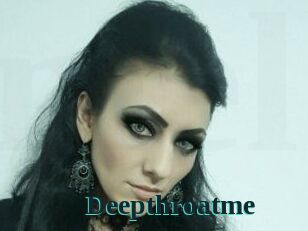 Deepthroatme
