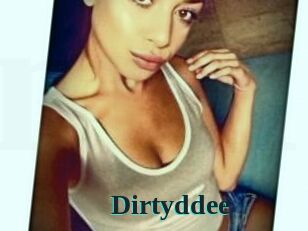 Dirtyddee