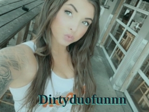 Dirtyduofunnn
