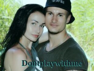 Dontplaywithme