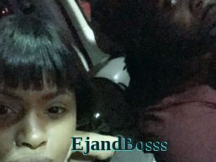 EjandBosss