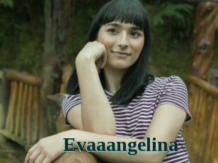 Evaaangelina