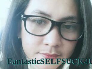FantasticSELFSUCK4U