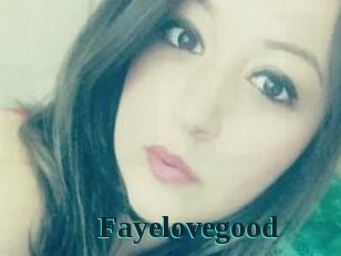 Fayelovegood