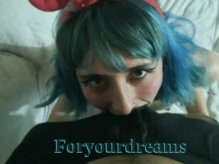 Foryourdreams
