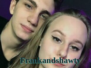 Frankandshawty