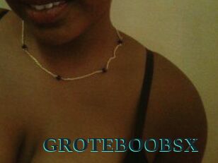 GROTEBOOBSX