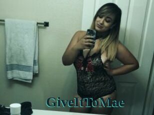 GiveItToMae