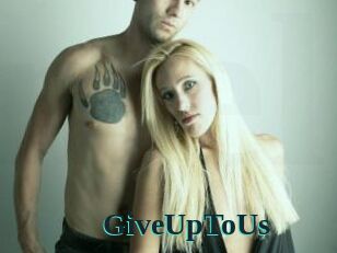GiveUpToUs
