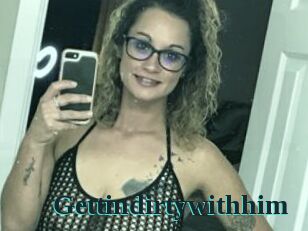 Gettindirtywithhim