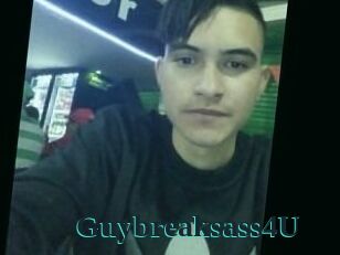 Guybreaksass4U