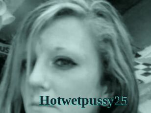 Hotwetpussy25