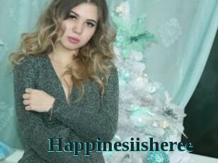 Happinesiisheree