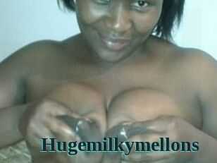 Hugemilkymellons