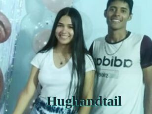 Hughandtail