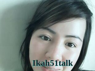 Ikah51talk