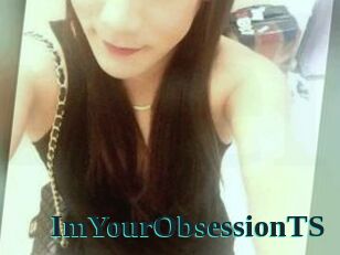 ImYourObsessionTS