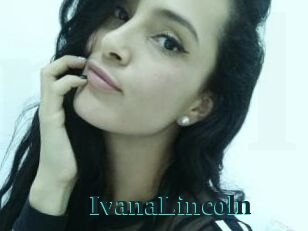 IvanaLincoln