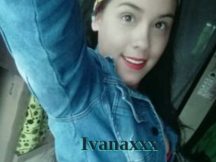 Ivanaxxx