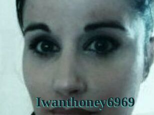 Iwanthoney6969