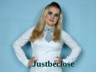 Justbeclose