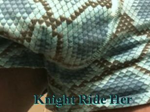Knight_Ride_Her