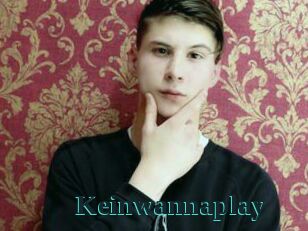 Keinwannaplay