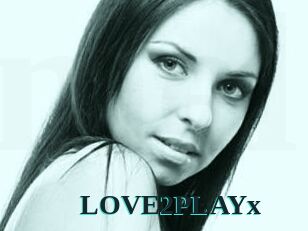 LOVE2PLAYx