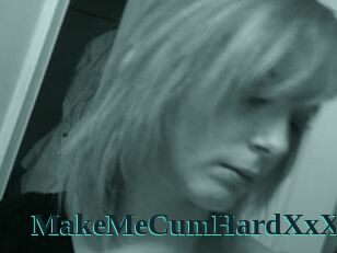 MakeMeCumHardXxX