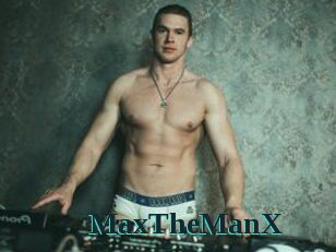 MaxTheManX