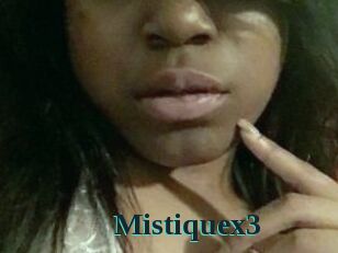 Mistiquex3