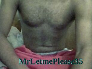 MrLetmePlease35