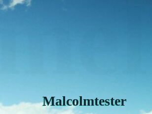 Malcolmtester