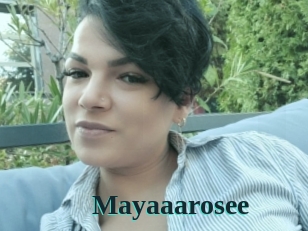 Mayaaarosee