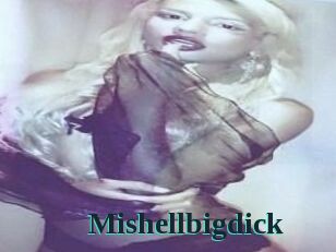 Mishellbigdick