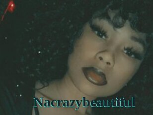 Nacrazybeautiful