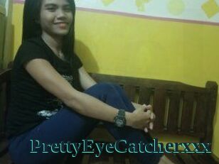 PrettyEyeCatcherxxx