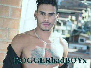 ROGGERbadBOYx