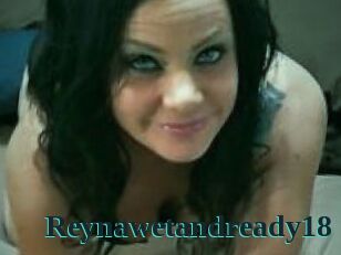 Reynawetandready18
